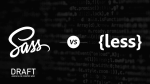 Sass-Vs.-LESS---DRAFTCODE-ACADEMY---draftdesignweb